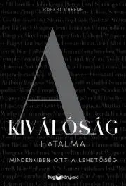 Rozvoj osobnosti A kiválóság hatalma - Robert Greene