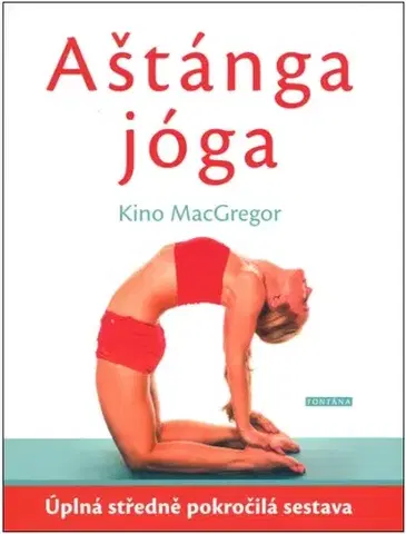 Joga, meditácia Aštánga jóga - Kino McGregor
