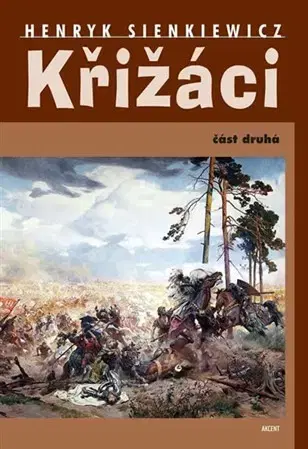 Historické romány Křižáci (část druhá) - Henryk Sienkiewicz