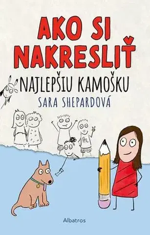 Pre deti a mládež - ostatné Ako si nakresliť najlepšiu kamošku - Sara Shepard