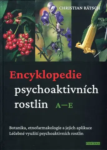 Biológia, fauna a flóra Encyklopedie psychoaktivních rostlin A–E - Christian Rätsch