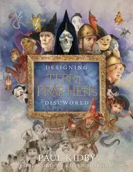 Dizajn, úžitkové umenie, móda Designing Terry Pratchett’s Discworld - Paul Kidby
