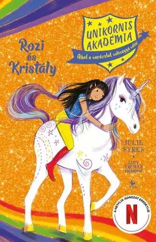 Rozprávky Unikornis Akadémia: Rozi és Kristály - Julie Sykes