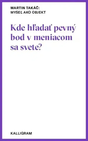 Eseje, úvahy, štúdie Myseľ ako objekt - Martin Takáč
