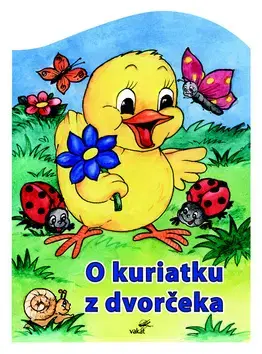 Leporelá, krabičky, puzzle knihy O kuriatku z dvorčeka - Zuzana Pospíšilová,Vladimíra Vopičková