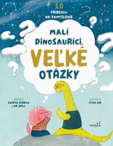 Pre deti a mládež - ostatné Malí dinosauríci, veľké otázky - Swapna Haddow,Mirka Ábelová