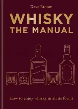 Pivo, whiskey, nápoje, kokteily Whisky: The Manual - Dave Broom