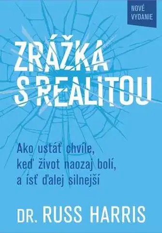 Psychológia, etika Zrážka s realitou - Russ Harris