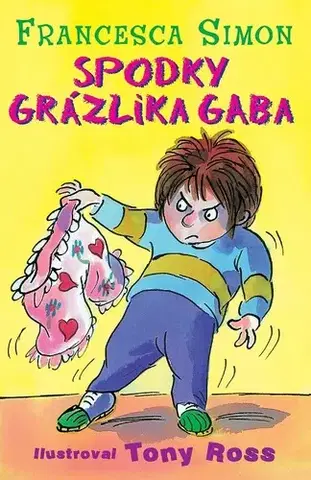 Pre deti a mládež - ostatné Spodky Grázlika Gaba - Francesca Simon