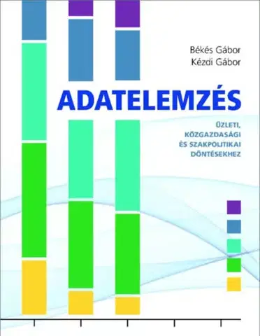 Odborná a náučná literatúra - ostatné Adatelemzés - Üzleti, közgazdasági és szakpolitikai döntésekhez - Gábor Békés,Gábor Kézdi