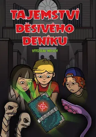 Dobrodružstvo, napätie, western Tajemství děsivého deníku - Vítězslav Welsch