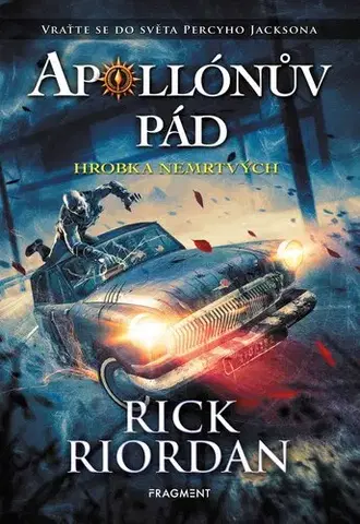 Fantasy, upíri Apollónův pád - Hrobka nemrtvých - Rick Riordan,Dana Chodilová