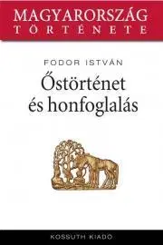 Svetové dejiny, dejiny štátov Őstörténet és honfoglalás - István Fodor