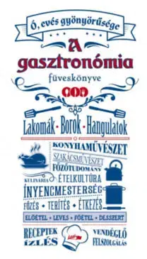 Kuchárky - ostatné Ó, evés gyönyörűsége - A gasztronómia füveskönyve
