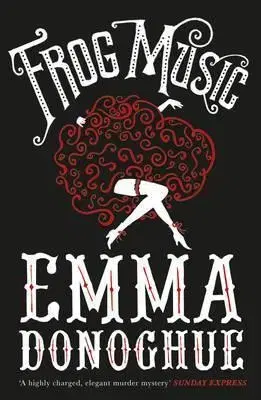 Cudzojazyčná literatúra Frog Music - Emma Donoghue