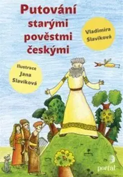Pre predškolákov Putování starými pověstmi českými - Vladimíra Slavíková