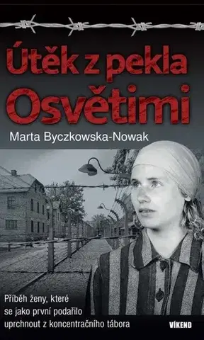 Historické romány Útěk z pekla Osvětimi - Marta Byczkowska-Nowak