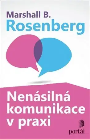 Psychológia, etika Nenásilná komunikace v praxi - Marshall B. Rosenberg