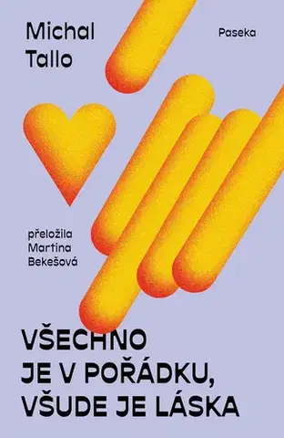 Romantická beletria Všechno je v pořádku, všude je láska - Michal Tallo