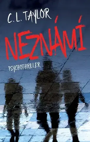 Detektívky, trilery, horory Neznámí - C.L. Taylor