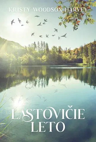 Romantická beletria Lastovičie leto - Kristy Woodson Harvey