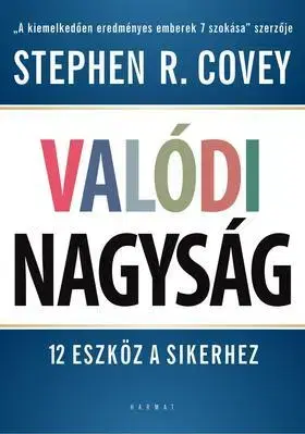 Ekonómia, manažment, marketing Valódi nagyság - 12 eszköz a sikerhez - Stephen R. Covey