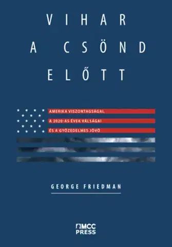 Politológia Vihar a csönd előtt - George Friedman