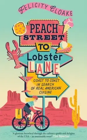 Cestopisy Peach Street to Lobster Lane - Felicity Cloake