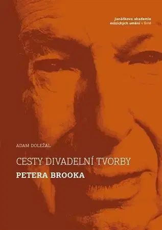 Film, hudba Cesty divadelní tvorby Petera Brooka - Adam Doležal