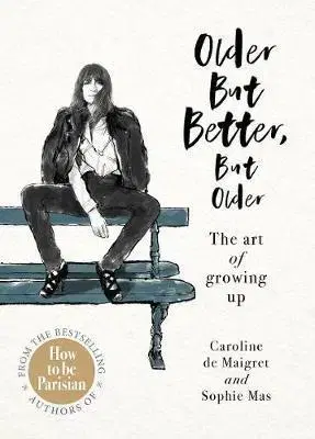 Zdravie, životný štýl - ostatné Older but Better, but Older - Caroline de Maigret,Sophie Mas
