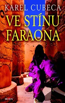 Historické romány Ve stínu faraona - Karel Cubeca