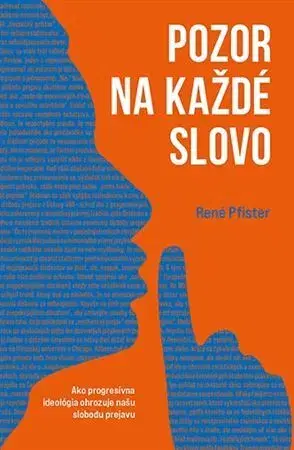 Sociológia, etnológia Pozor na každé slovo - René Pfister