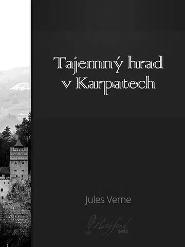 Detektívky, trilery, horory Tajemný hrad v Karpatech - Jules Verne