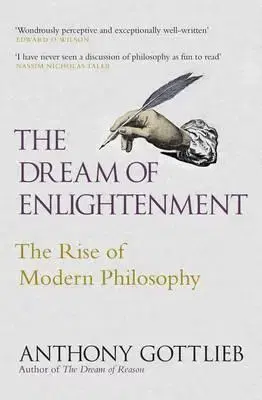 Filozofia The Dream of Enlightenment - Anthony Gottlieb