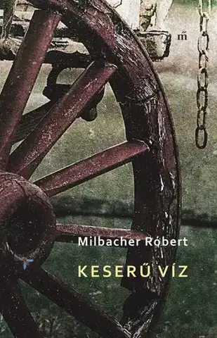 Svetová beletria Keserű víz - Róbert Milbacher