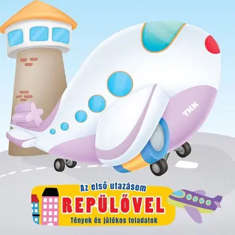 Pre deti a mládež - ostatné Az első utazásom - Repülővel
