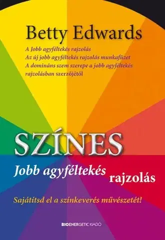 Kreslenie, maľovanie Színes jobb agyféltekés rajzolás - Betty Edwards