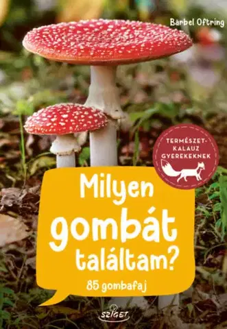 Biológia, fauna a flóra Milyen gombát találtam? - Bärbel Oftring
