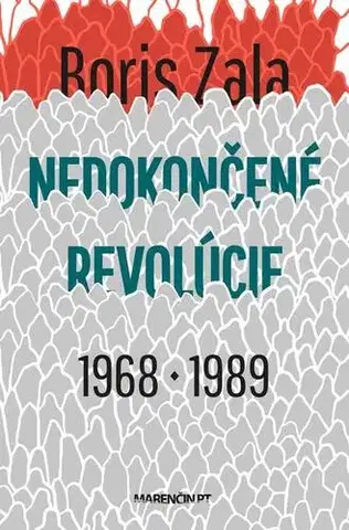 História Nedokončené revolúcie 1968 a 1989 - Boris Zala