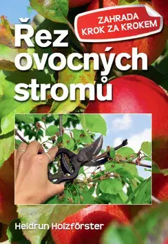 Záhrada Řez ovocných stromů - Heidrun Holzfőrster
