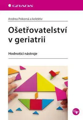 Medicína - ostatné Ošetřovatelství v geriatrii - Andrea Pokorná