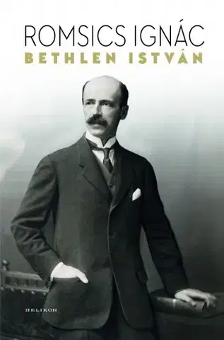 Politika Bethlen István - Ignác Romsics