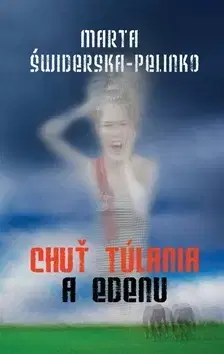 Beletria - ostatné Chuť túlania a edenu - Marta Świderska-Pelinko
