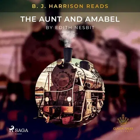 Beletria - ostatné Saga Egmont B. J. Harrison Reads The Aunt and Amabel (EN)