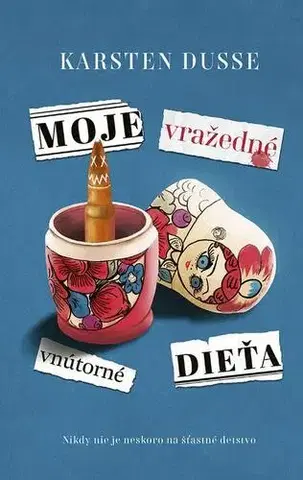 Detektívky, trilery, horory Moje vražedné vnútorné dieťa - Karsten Dusse