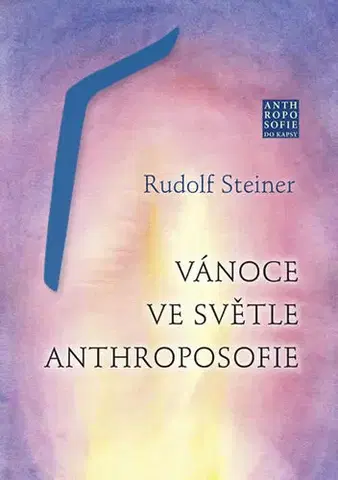 Ezoterika - ostatné Vánoce ve světle anthroposofie - Rudolf Steiner