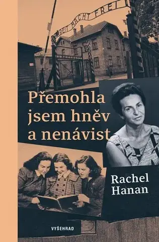 Skutočné príbehy Přemohla jsem hněv a nenávist - Rachel Hanan,Helena Medková