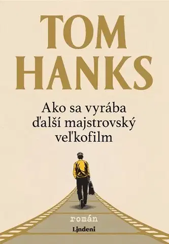 Svetová beletria Ako sa vyrába ďalší majstrovský veľkofilm - Tom Hanks