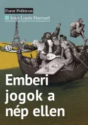 Sociológia, etnológia Emberi jogok a nép ellen - Harouel Jean-Louis