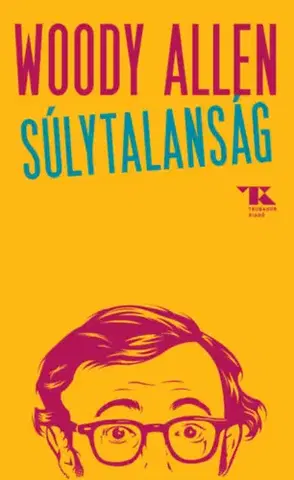Svetová beletria Súlytalanság - Woody Allen